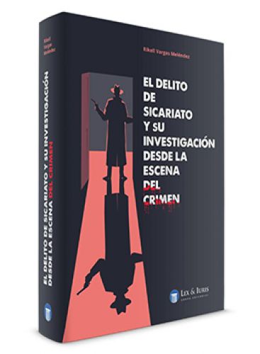 El Delito de Sicariato y su Investigación Desde la Escena del Crimen  